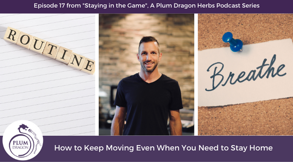 EP17 How to Keep Moving Even When You Need to Stay Home