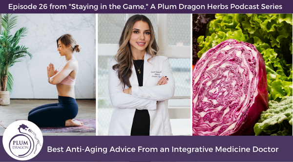 EP26 Best Anti-Aging Advice From an Integrative Medicine Doctor