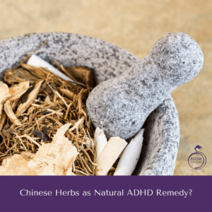 Chinese Herbs as Natural ADHD Remedy?