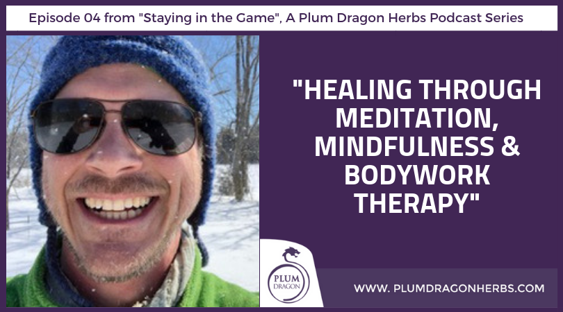 Healing Through Meditation, Mindfulness & Bodywork Therapy
