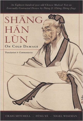 Shang Han Lun: On Cold Damage, Translation & Commentaries